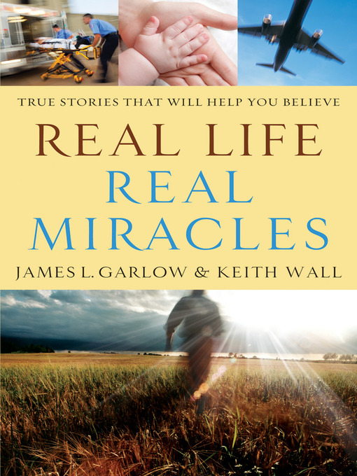 Title details for Real Life, Real Miracles by James L. Garlow - Available